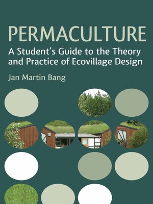 Permaculture: a Student's Guide to the Theory and Practice of Ecovillage Design - ebook